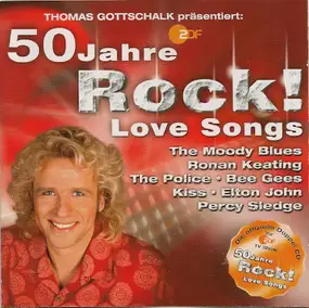 Elton John - Thomas Gottschalk Präsentiert: 50 Jahre Rock! Love Songs