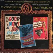 Joan McCracken, Peter Lawford, June Allyson a.o. - Those Glorious MGM Musicals - Good News / In The Good Old Summertime / Two Weeks With Love