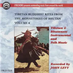 Various Artists - Tibetan Buddhist Rites From The Monasteries Of Bhutan Volume 4: Tibetan And Bhutanese Instrumental