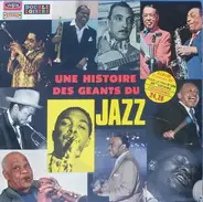 Charlie Parker, Clifford Brown, Milt Jackson a.o. - Une Histoire Des Géants Du Jazz