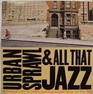 Louis Armstrong And The All Stars, Ella Fitzgerald, Billie Holiday a.o. - Urban Sprawl & All That Jazz