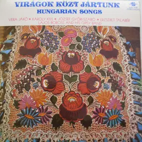 Jákó Vera - Virágok Közt Jártunk - Hungarian Songs
