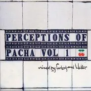 Farley & Heller - Perceptions of Pacha Vol. 1