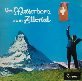 Various Artists - Vom Matterhorn Zum Zillertal