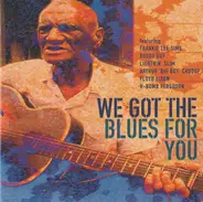 Frankie Lee Sims / Buddy Guiy / Sammy Myers / ... - We Got The Blues For You