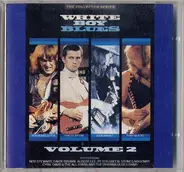 Savoy Brown Blues Band, Tony McPhee, Albert Lee a.o. - White Boy Blues Volume 2