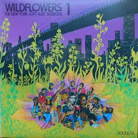 Various Artists - Wildflowers 1: The New York Loft Jazz Sessions