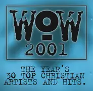 Steven Curtis Chapman, Rachael Lampa, Plus One - WOW 2001 (The Year's 30 Top Contemporary Christian Artists And Hits)