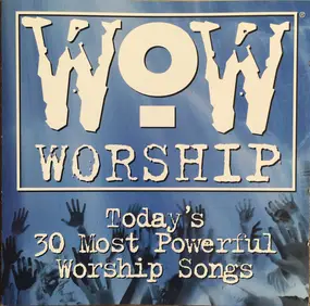 Various Artists - Wow Worship (Today's 30 Most Powerful Worship Songs)