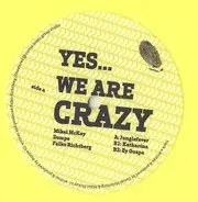 Mikel McKay, Dompe, a.o. - Yes ... We Are Crazy