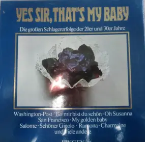 Various Artists - Yes Sir, That's My Baby - Die Großen Schlagererfolge Der 20er Und 30er Jahre