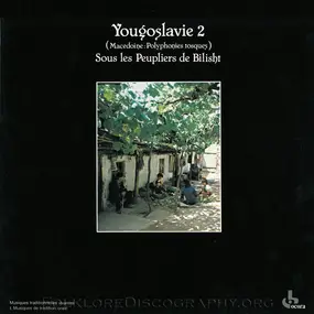 Various Artists - Yougoslavie 2 - Macédoine: Polyphonies Tosques - Sous Les Peupliers De Bilisht