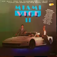 Steve Jones, Gladys Knight And The Pips, Phil Collins, u.o. - Miami Vice II (New Music From The Television Series, "Miami Vice" Starring Don Johnson And Philip M