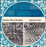 André Dassary, Raymond Bohr - Au Jardin Du Souvenir 6: Chansons D'hier Et De Toujours - Orgue Pour Rêver
