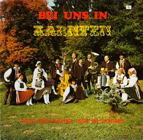Various Artists - Bei Uns In Kärnten (Auslese Echter Kärntner Lieder Und Volkstänze)