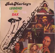 Bob Marley, Steve Schrell a.o. - Bob Marley's Legend In Sax