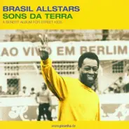 Cidade Negra / Funk 'N' Lata a.o. - Brasil Allstars - Sons Da Terra - A Benefit Album For Street Kids