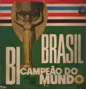 Mario Moraes, Braga Junior, Edson Leite, Pedro Luiz a.o. - Brasil Bi-Campeão Do Mundo