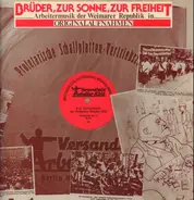 Hanns Eisler / Bertolt Brecht a.o. - Brüder, Zur Sonne, Zur Freiheit - Arbeitermusik Der Weimarer Republik In Originalaufnahmen