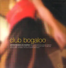 Boozoo Bajou - Club Bogaloo : Unlimited Freestyles Out Of Nowhere