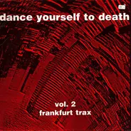 Dance Yourself To Death - Dance Yourself To Death Vol. 2 - Frankfurt Trax
