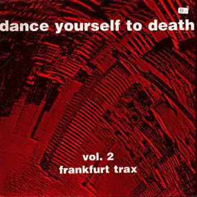 Dance Yourself to Death - Dance Yourself To Death Vol. 2 - Frankfurt Trax
