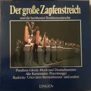 Die Alten Dessauer / Stabsmusikkorps Der Bundeswehr a.o. - Der große Zapfenstreich