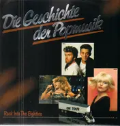 Wham / Blondie / Tina Turner a.o. - Die Geschichte Der Popmusik - Rock Into The Eighties