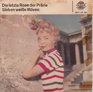 Jonny / Erika Berg - Die Letzte Rose Der Prärie / Sieben Weiße Möwen