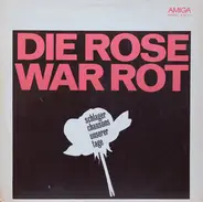 Manfred Krug, Thomas Natschinski Und Seine Gruppe, Gerry Wolff u.a. - Die Rose War Rot: Schlagerchansons Unserer Tage
