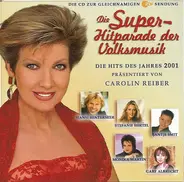 Jantje Smit, Patrick Lindner, Die Pustertaler a.o. - Die Superhitparade Der Volksmusik - Die Hits Des Jahres 2001 Präsentiert von Carolin Reiber