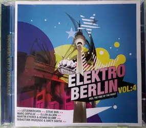 Various Artists - Elektro Berlin Vol:4 - Feel The Vibe Of The Night