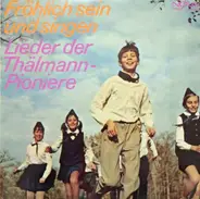 Various - Fröhlich Sein Und Singen - Lieder Der Thälmann Pioniere