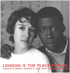 Lord Kitchener - London Is The Place For Me 2: Calypso & Kwela, Highlife & Jazz From Young Black London