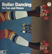 Various - Roller Dancing For Fun And Fitness