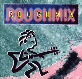 Various Artists - Roughmix