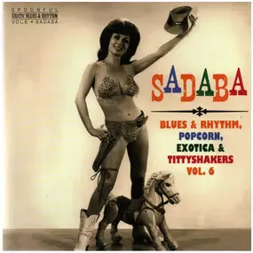The Rhythm Kings - Sadaba (Blues & Rhythm, Popcorn, Exotica & Tittyshakers! Vol. 6)