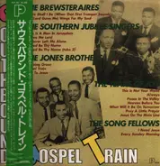 The Brewsteraires, Tears Of Joy, The Song Fellows a.o. - Southbound Gospel Train