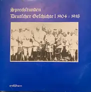 Various - Sprechstunden Deutscher Geschichte I 1904 - 1918