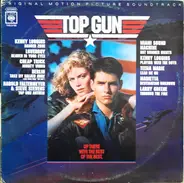 Miami Sound Machine, Kenny Loggins, Berlin, a.o. - Top Gun (Original Motion Picture Soundtrack)
