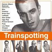 Sting, Lou Reed, Iggy Pop a.o. - Trainspotting (Music From The Motion Picture)