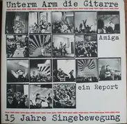 Various - Unterm Arm Die Gitarre - 15 Jahre Singebewegung