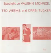 Vaughn Monroe, Ted Weems and Orrin Tucker - Spotlight on