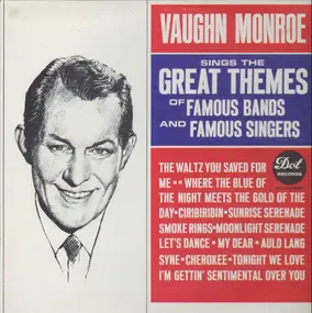 Vaughn Monroe - Sings The Great Themes Of Famous Bands And Famous Singers