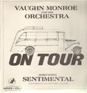 Vaughn Monroe And His Orchestra - On Tour - Series I Vol. 1
