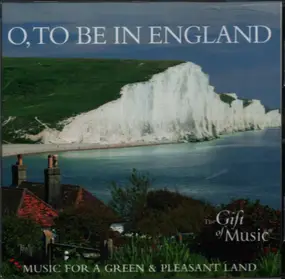 Vaughan Williams - O, To Be In England - Music for a Green and Pleasant Land