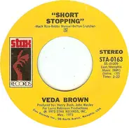 Veda Brown - Short Stopping / I Can See Every Woman's Man But Mine