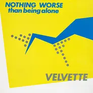 Velvette - Nothing Worse Than Being Alone