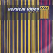 Vertical Vibe - What It's Like