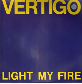 Vertigo - Light My Fire
